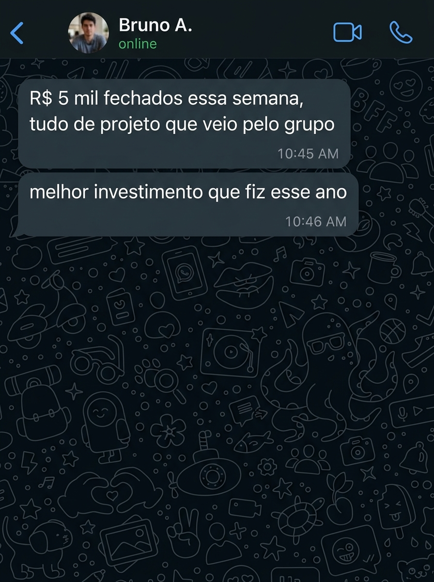 Print de WhatsApp de um cliente que fechou R$ 5 mil em projetos pelo grupo